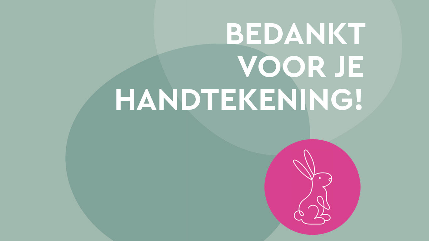 Visueel met tekst "Bedankt voor uw handtekening".